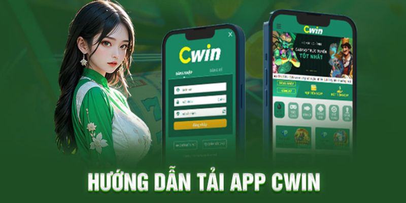 Hướng dẫn tải app Cwin nhanh gọn chỉ với 5 bước