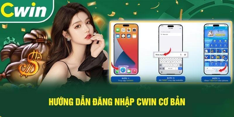 Quy trình đăng nhập Cwin chính xác nhất